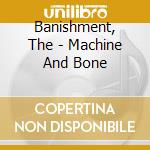 Banishment, The - Machine And Bone cd musicale