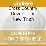 Cross Country Driver - The New Truth cd