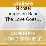 Michael Thompson Band - The Love Goes On cd