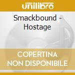 Smackbound - Hostage cd