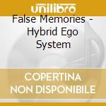 False Memories - Hybrid Ego System cd musicale