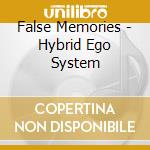 False Memories - Hybrid Ego System cd