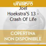 Joel Hoekstra'S 13 - Crash Of Life cd