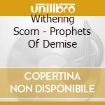 Withering Scorn - Prophets Of Demise cd
