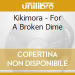 Kikimora - For A Broken Dime cd
