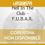 Hell In The Club - F.U.B.A.R. cd