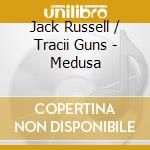 Jack Russell / Tracii Guns - Medusa cd
