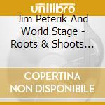 Jim Peterik And World Stage - Roots & Shoots Vol. 1 cd musicale