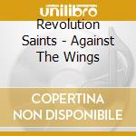 Revolution Saints - Against The Wings cd