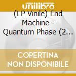 (LP Vinile) End Machine - Quantum Phase (2 Lp) lp vinile