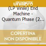 (LP Vinile) End Machine - Quantum Phase (2 Lp) vinile
