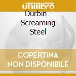 Durbin - Screaming Steel cd