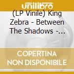 (LP Vinile) King Zebra - Between The Shadows - Pink Vinyl vinile