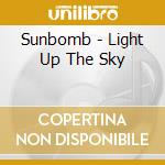 Sunbomb - Light Up The Sky cd