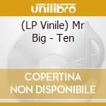 (LP Vinile) Mr Big - Ten lp vinile
