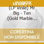 (LP Vinile) Mr Big - Ten (Gold Marble Vinyl) lp vinile