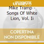 Mike Tramp - Songs Of White Lion, Vol. Ii cd musicale