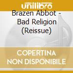 Brazen Abbot - Bad Religion (Reissue) cd