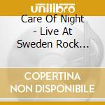 Care Of Night - Live At Sweden Rock Festival (2Cd+Dvd) cd