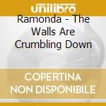 Ramonda - The Walls Are Crumbling Down cd