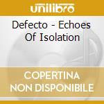 Defecto - Echoes Of Isolation cd