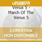 Venus 5 - March Of The Venus 5 cd