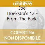 Joel Hoekstra's 13 - From The Fade cd