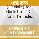(LP Vinile) Joel Hoekstra's 13 - From The Fade (Orange Vinyl) vinile