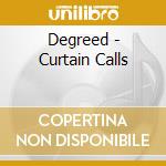 Degreed - Curtain Calls cd