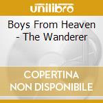 Boys From Heaven - The Wanderer cd