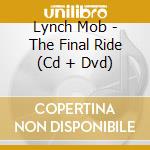 Lynch Mob - The Final Ride (Cd + Dvd) cd