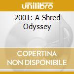2001: A Shred Odyssey cd