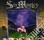 Six Magics - Dead Kings Of The Unholy Valley cd