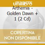 Arthemis - Golden Dawn + 1 (2 Cd) cd musicale di ARTHEMIS