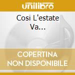 Cosi L'estate Va... cd