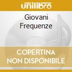 GIOVANI FREQUENZE