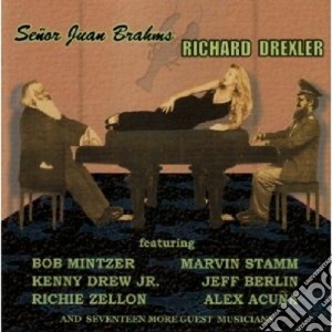 Richard Drexler - Senor Juan Brahms cd musicale di DREXLER RICHARD
