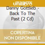 Danny Gottlieb - Back To The Past (2 Cd) cd