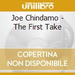 Joe Chindamo - The First Take