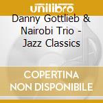 Danny Gottlieb & Nairobi Trio - Jazz Classics cd