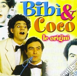 Bibi' E Coco' - Le Origini cd musicale di Bibi' E Coco'