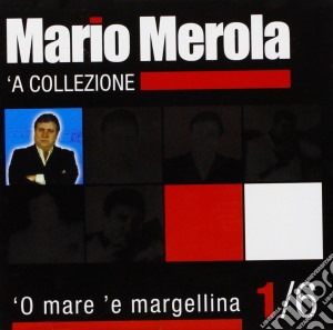 Mario Merola - 'o Mare E Margellina - 'A Collezione cd musicale di Mario Merola
