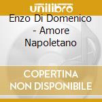 Enzo Di Domenico - Amore Napoletano cd