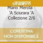 Mario Merola - 'A Sciurara 'A Collezione 2/6