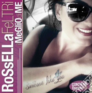 Rossella Feltri - Il Meglio Di Me (2 Cd) cd musicale di Rossella Feltri