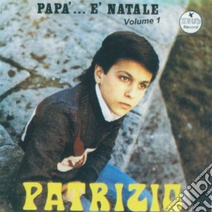 Patrizio - Papa' E' Natale cd musicale di Patrizio