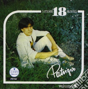 Patrizio - I Miei 18 Anni cd musicale di Patrizio
