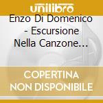Enzo Di Domenico - Escursione Nella Canzone Napo cd