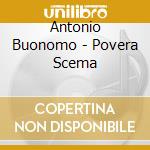 Antonio Buonomo - Povera Scema cd musicale di Antonio Buonomo