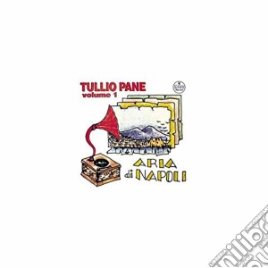 Tullio Pane - Aria Di Napoli Volume 1 cd musicale di Tullio Pane